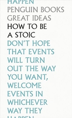 How To Be A Stoic