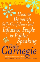 How To Develop Self - Confidence And Influence People By Public Speaking
