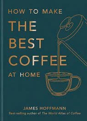 How To Make The Best Coffee At Home