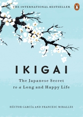 Ikigai the Japanese Secret to a Long and Happy Life