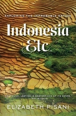 Indonesia Etc Exploring the Improbable Nation