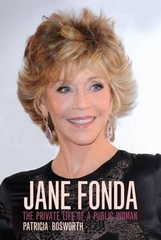 Jane Fonda the Private Life of a Public Woman