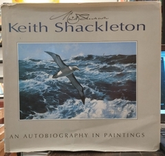 Keith Shackleton An Autobiography In Paintings