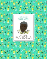 Little Guides To Great Lives Nelson Mandela
