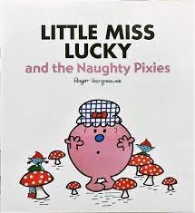Little Miss Lucky and the naughty pixies