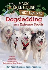 Magic Tree house Fact Tracker Dogsledding And Extreme Sports
