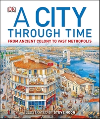 A City Through Time: From Ancient Colony To Vast Metropolis