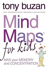 Mind Maps for Kids Max Your Memory and Concentration