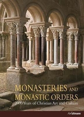 Monasteries and Monastic Orders-2000 years of Christian Art and Culture