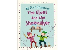 My First Storytime: The Elves And The Shoemaker