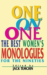 One on One the best women s monologues for the nineties