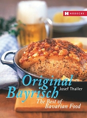 Original Bayrisch the Best of Bavarian Food