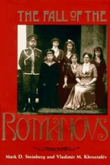 The Fall of the Romanovs – Politcal Dreams & Personal Struggles in a Time of Revolution (Annals of Communism)