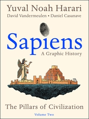Sapiens a Graphic History Vol 2 The Pillars of Civilization