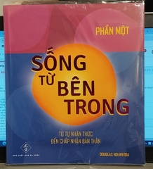 Sống Từ Bên Trong Phần 1