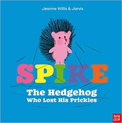 Spike the Hedgehog Who Lost His Prickles