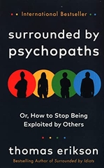 Surrounded by Psychopaths