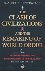 The Clash of Civilizations and the Remaking of World Order