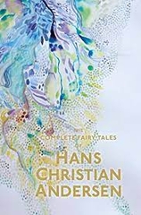 The Complete Fairy Tales of Hans Christian Andersen