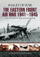 Images of War the Eastern Front Air War 1941 - 1945