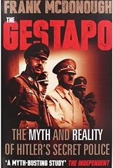 The Gestapo the Myth and Reality of Hitler's Secret Police