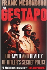 The Gestapo the Myth and Reality of Hitler's Secret Police