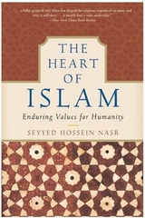 The Heart Of Islam Enduring Values For Humanity