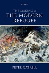 The Making Of The Modern Refugee