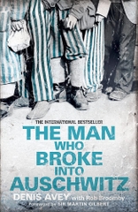 The Man Who Broke Into Auschwitz