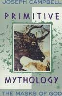 The Masks Of God : Primitive Mythology