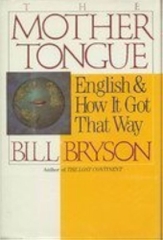The Mother Tongue English and How It Got That Way