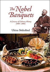 The Nobel Banquets A Century of Culinary History 1901 - 2001