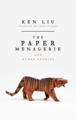 The Paper Menagerie And Other Stories