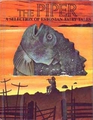 The Piper A Selection of Estonian Fairy Tales