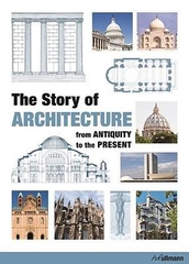 The Story of Architecture from Antiquity to the Present