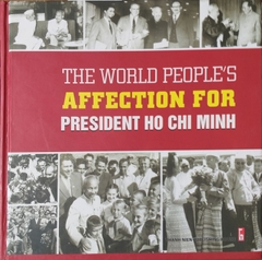 The World People's Affection For President Ho Chi Minh