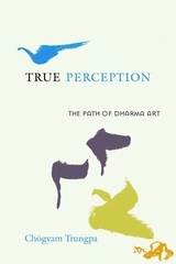 True Perception the Path of Dharma Art