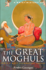 A Brief History of the Great Moghuls