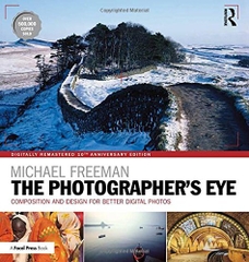 The Photographer's Eye: Composition And Design For Better Digital Photos