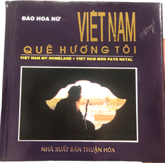 Vietnam Que Huong Toi Vietnam My Homeland