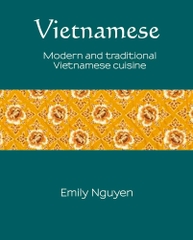 Vietnamese Modern And Traditional Vietnamese Cuisine