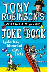 Sir Tony Robinson's Weird World of Wonders Joke Book