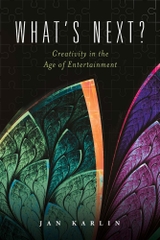 What's Next Creativity in the Age of Entertainment