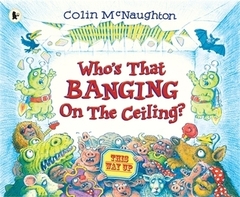 Who's That Banging On The Ceiling