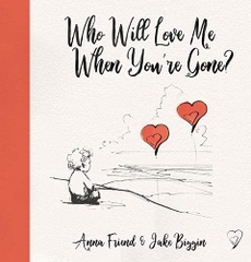 Who will love me when you're gone