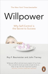 Willpower:  Why Self-Control Is The Secret To Success