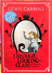 Through the Looking-Glass: And What Alice Found There