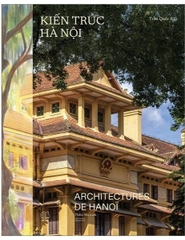 Kien Truc Hanoi Architectures De Hanoi