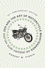 Zen And The Art Of Motorcycle Maintenance An Inquiry Into Values