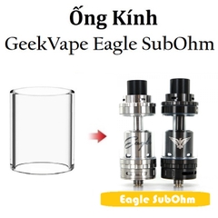 Ống Kính Thủy Tinh Cho Buồng Đốt GeekVape Eagle SubOhm